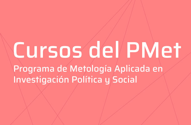 Programa de Metología Aplicada en Investigación Política y Social (PMet)